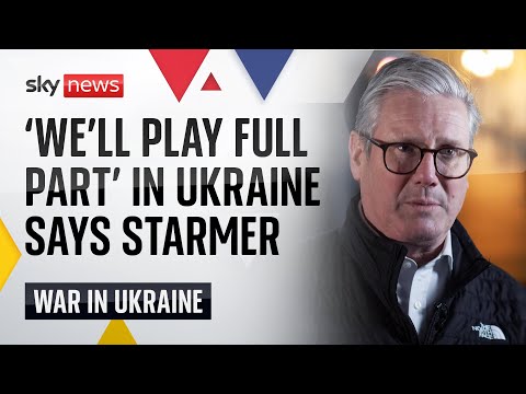 UK will play its 'full part' in Ukraine says Prime Minister