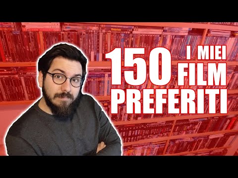 I MIEI 150 FILM PREFERITI (completo)