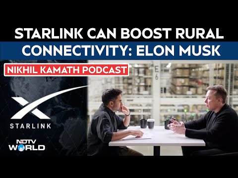 Nikhil Kamath Musk Podcast | Starlink Ready For India, Will Help In Rural Connectivity: Elon Musk