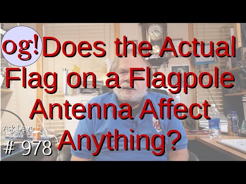 Does the Actual Flag on a Flagpole Antenna Affect Anything? (#978)