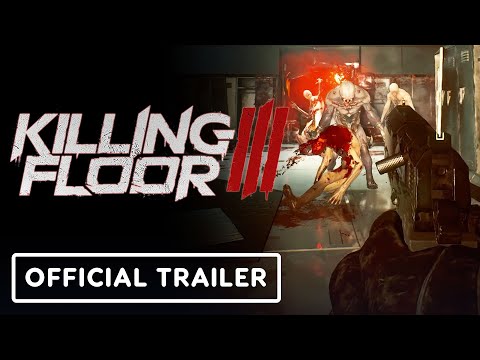 Killing Floor 3 - Official Gameplay Trailer