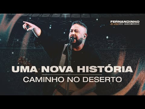 Fernandinho | Uma Nova História + Caminho No Deserto (Ao Vivo no Mineirão)