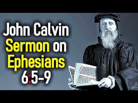 john calvin   sermons upon the epistle of saint paul to the ephesians 6 5 9 movie