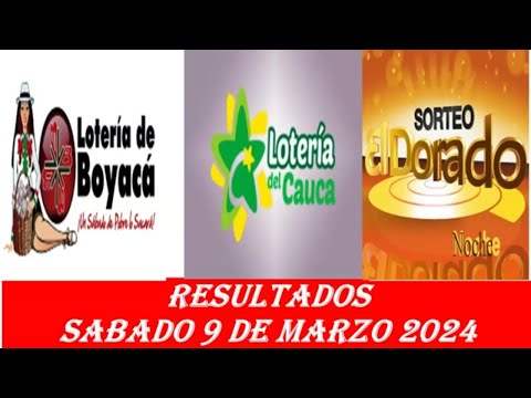RESULTADO PREMIO MAYOR LOTERIA DE BOYACA CAUCA Y DORADO NOCHE DEL SABADO 9 DE MARZO DE 2024