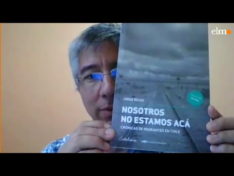 Cita de libros: Nosotros no estamos acá, crónicas de migrantes en Chile