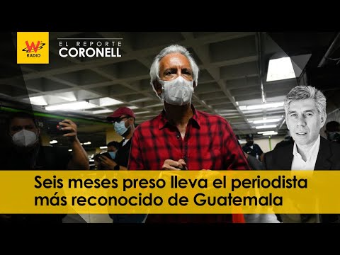 Seis meses preso lleva el periodista más reconocido de Guatemala
