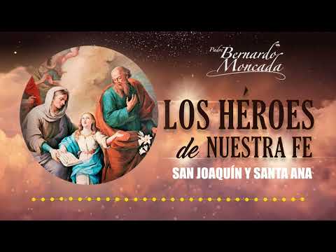 San Joaquín y Santa Ana - Viernes 26 de Julio - @PadreBernardoMoncada