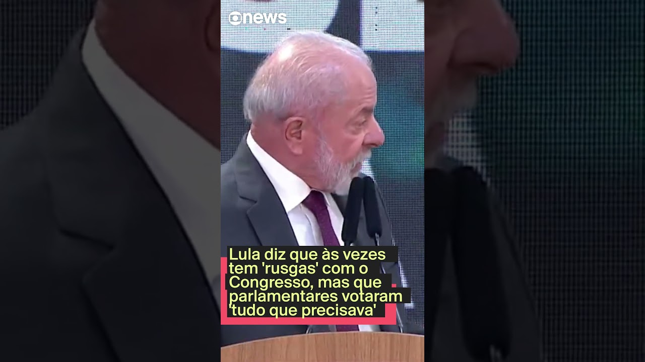 Lula diz que às vezes tem rusgas com Congresso mas que parlamentares votaram tudo que precisava