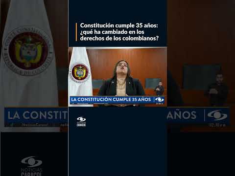 Constituci贸n cumple 35 a帽os: 驴qu茅 ha cambiado en los derechos de los colombianos?