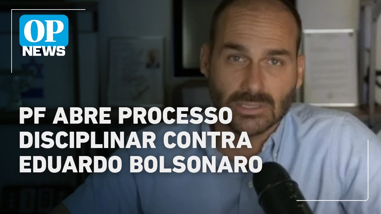 Corregedoria da PF abre processo disciplinar contra Eduardo Bolsonaro | O POVO News