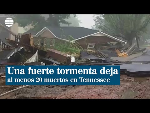 Una fuerte tormenta deja al menos 20 muertos en Tennessee