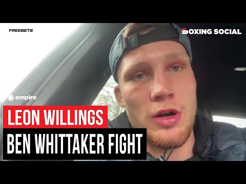 Ben whittaker opponent leon willings reflects on defeat, opens up on “showboating” distractions
