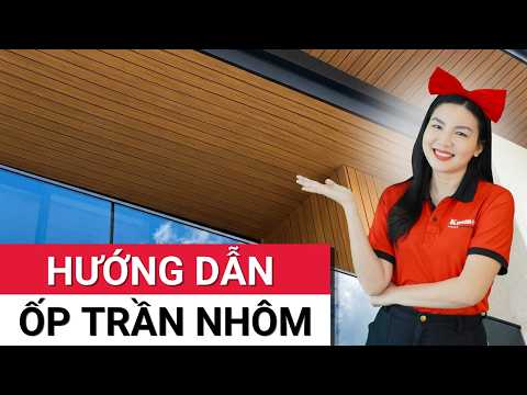 Hướng dẫn thi công tấm ốp nhôm giả gỗ | Ốp trần bằng lam sóng nhôm | Cách lắp tấm ốp nhôm Kosmos
