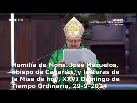 Homilía de Mons. José Mazuelos y lecturas de Misa de hoy, XXVI Domingo  Tiempo Ordinario, 29-9-2024