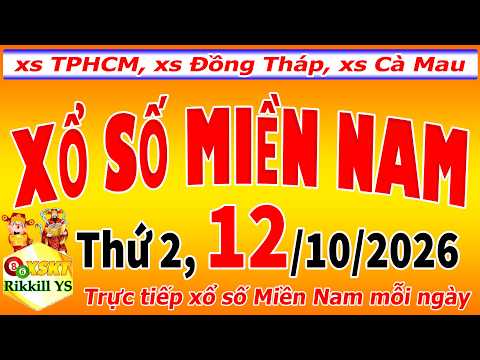 Trực tiếp xổ số MIỀN NAM hôm nay ngày 12/10/2026 (<strong>XSHCM</strong>, xs Đồng Tháp, xs Cà Mau)