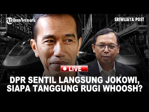🔴DPR Singgung Jokowi Soal Whoosh, Siapa Tanggung Jawab Kerugiannya?