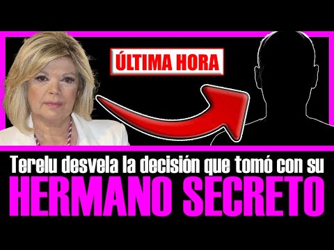 TERELU CAMPOS DESVELA LA DECISIÓN QUE TOMÓ CON SU HERMANO SECRETO.