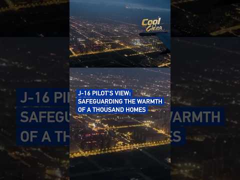 J-16 pilot's view: Safeguarding the warmth of a thousand homes