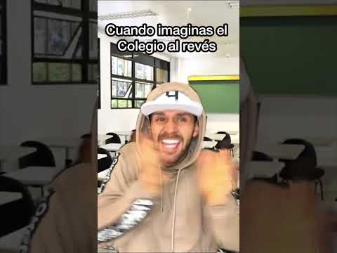 Cuando imaginas el colegio al reves 🤔