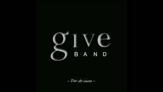 Din nou - Give Band