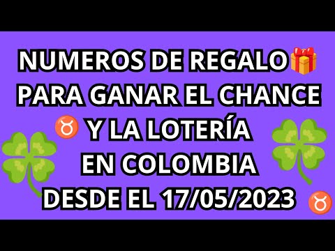 Números De Regalo PARA GANAR EL CHANCE EN COLOMBIA  desde el 17 de mayo 2023