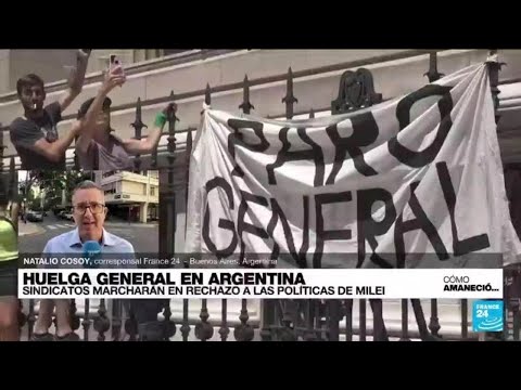 Informe desde Buenos Aires: Argentina se prepara para una huelga general de 12 horas • FRANCE 24