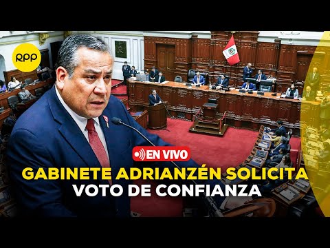 Gabinete Adrianzén acude al Congreso para pedir voto de confianza | En vivo