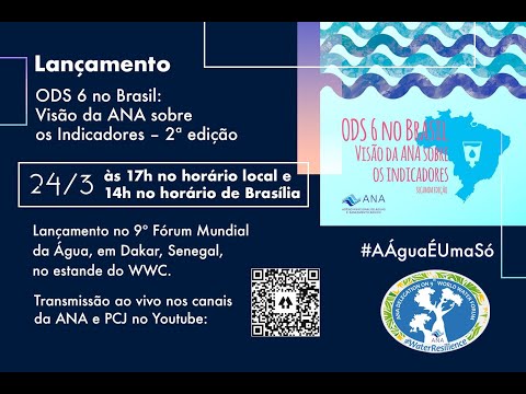 Lançamento da 2ª edição do Relatório ODS 6 no Brasil: Visão da ANA sobre os Indicadores