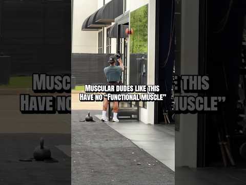 MUSCULAR DUDES AREN’T  FUNCTIONAL !!!
