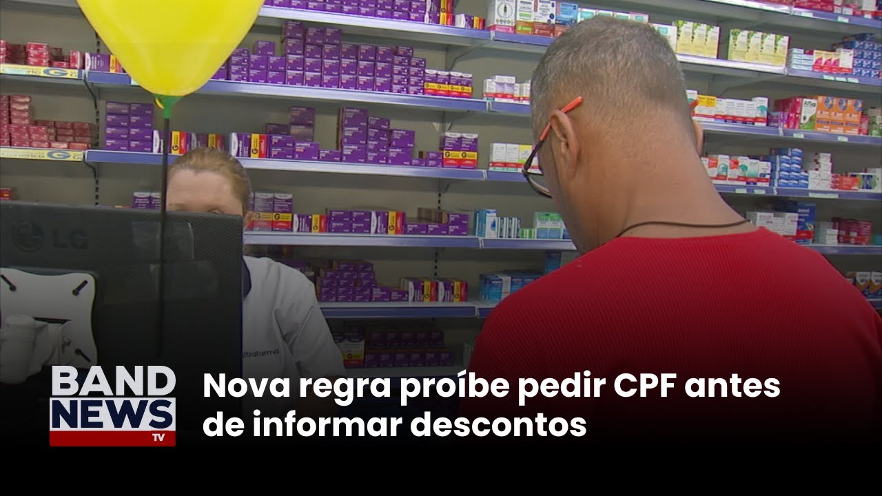Nova regra proíbe pedir CPF antes de informar descontos | BandNews TV
