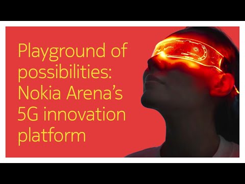 Playground of possibilities: Nokia Arena’s 5G innovation platform­