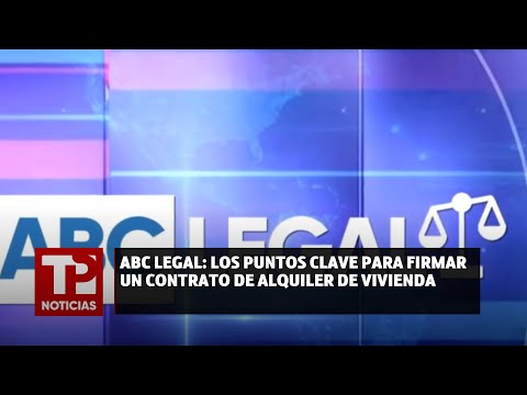 ABC LEGAL: Los puntos clave para firmar un contrato de alquiler de vivienda