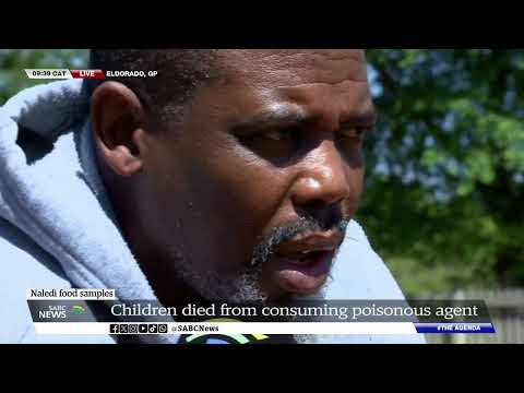 Food Safety | Father of one of the 6 Naledi children who died says family not coping with the loss