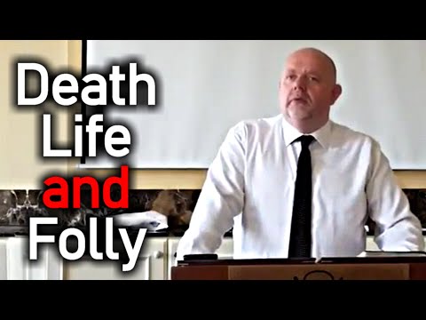 Death, Life and Folly - Mark Fitzpatrick Sermon