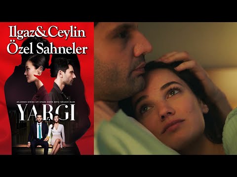 Yargı 22. Bölüm | Ilgaz & Ceylin Özel Sahneler