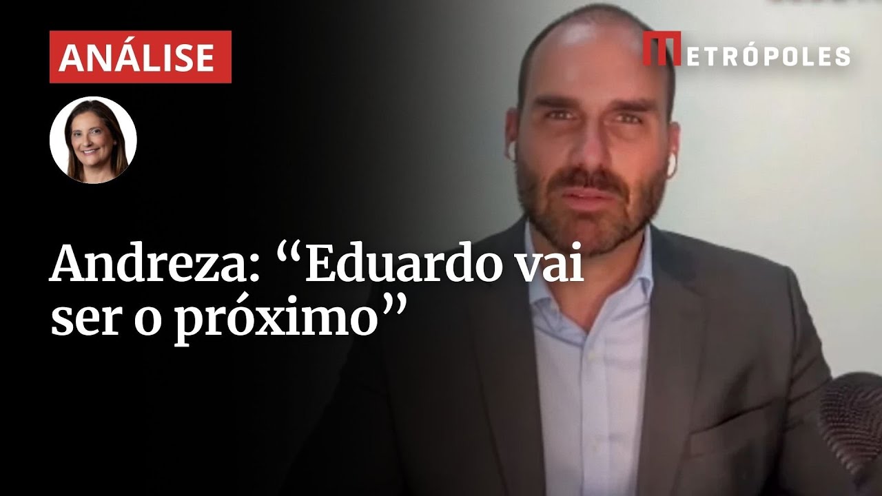 “Na minha opinião, Eduardo Bolsonaro vai ser o próximo”, diz Andreza Matais