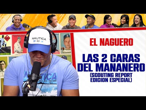 Las 2 CARAS del MAÑANERO (SCOUTING REPORT AL PROGRAMA) - El Naguero