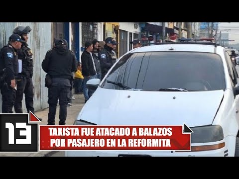 Taxista fue atacado a balazos por pasajero en La Reformita