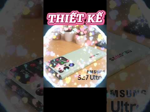 Rò Rỉ Thiết Kế Samsung Galaxy S27 Ultra 5G