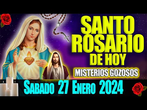 SANTO ROSARIO DE HOY SABADO 27 DE ENERO 2024  MISTERIOS GOZOSOS  EL ROSARIO ES MI ORACION DIARIA