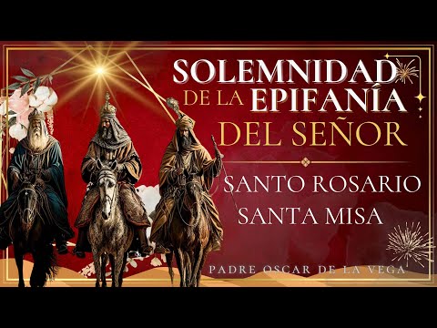 En Vivo: Solemnidad Epifanía del Señor, Rosario y Santa Misa | Padre Oscar De La Vega