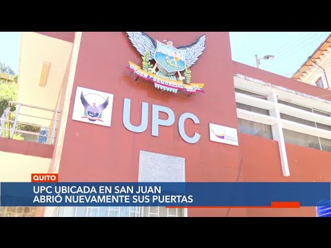 Quito: UPC reabierta en el sector de San Juan