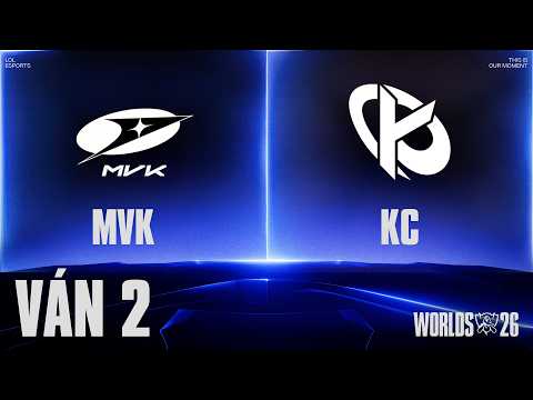 MVK vs KC | Ván <strong>2</strong> | CKTG 2026 - Vòng <strong>Play</strong>-in Ngày 17.10.2026