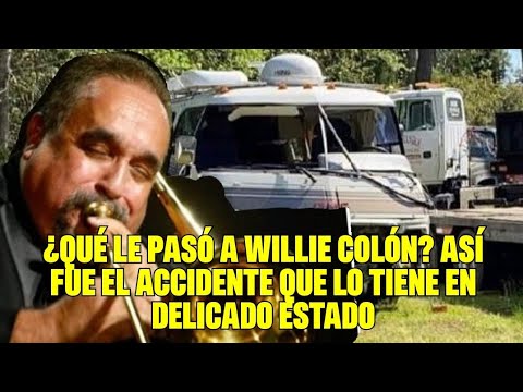 Preocupación por la salud de Willie Colón tras accidente de tránsito??