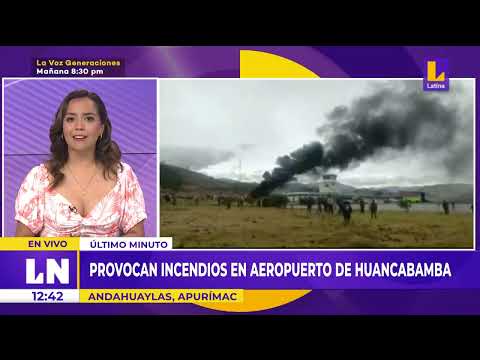 Apurímac: manifestantes provocan incendios en aeropuerto de Huancabamba