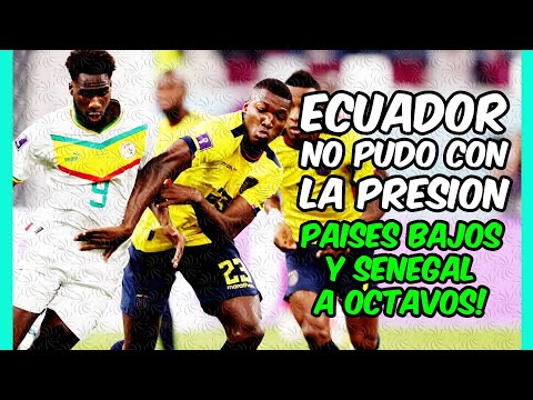 DECEPCIÓN ECUADOR! No supo gestionar la PRESIÓN y SENEGAL a los OCTAVOS!