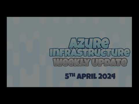 Azure Update - 5th April 2024