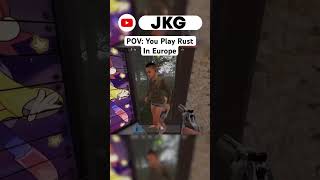 YouTube thumbnail for JKG's video titled 'POV You Play Rust In Europe #rust #gaming'