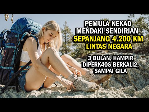 KISAH NYATA !! JALAN KAKI DI JALUR 4.200 KM & BERTAHAN HIDUP DI HUTAN DAN GURUN | Alur cerita film