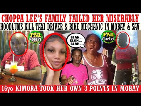 Taxi Driver & Mechanic KlLLED In Mobay & Sav + Choppa Lee's Family Failed Her + 16yo Kimora Did This